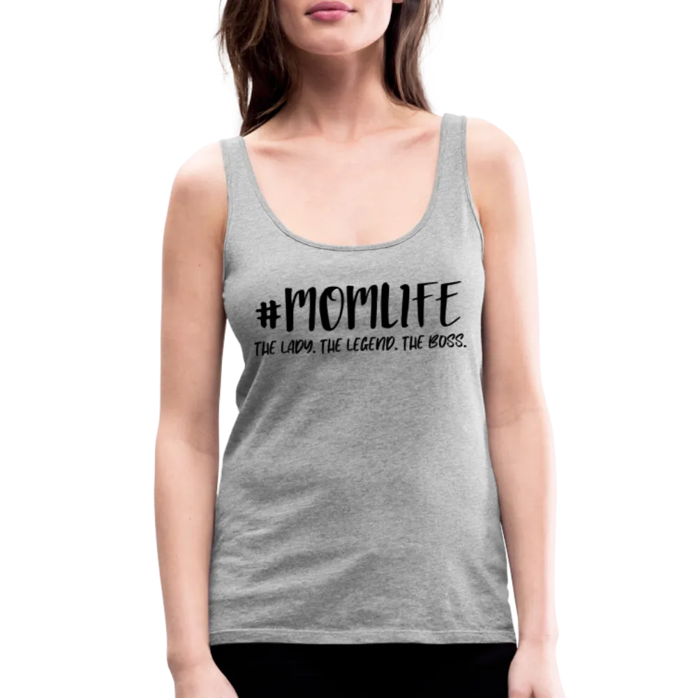 #MOMLIFE Premium Tank Top (The Lady, The Legend, The Boss)